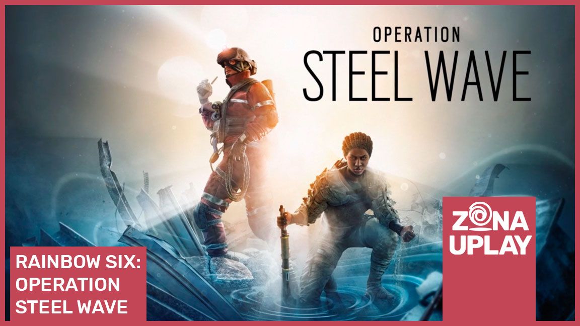 Lanzamiento Operation Steel Wave: Rainbow Six Siege